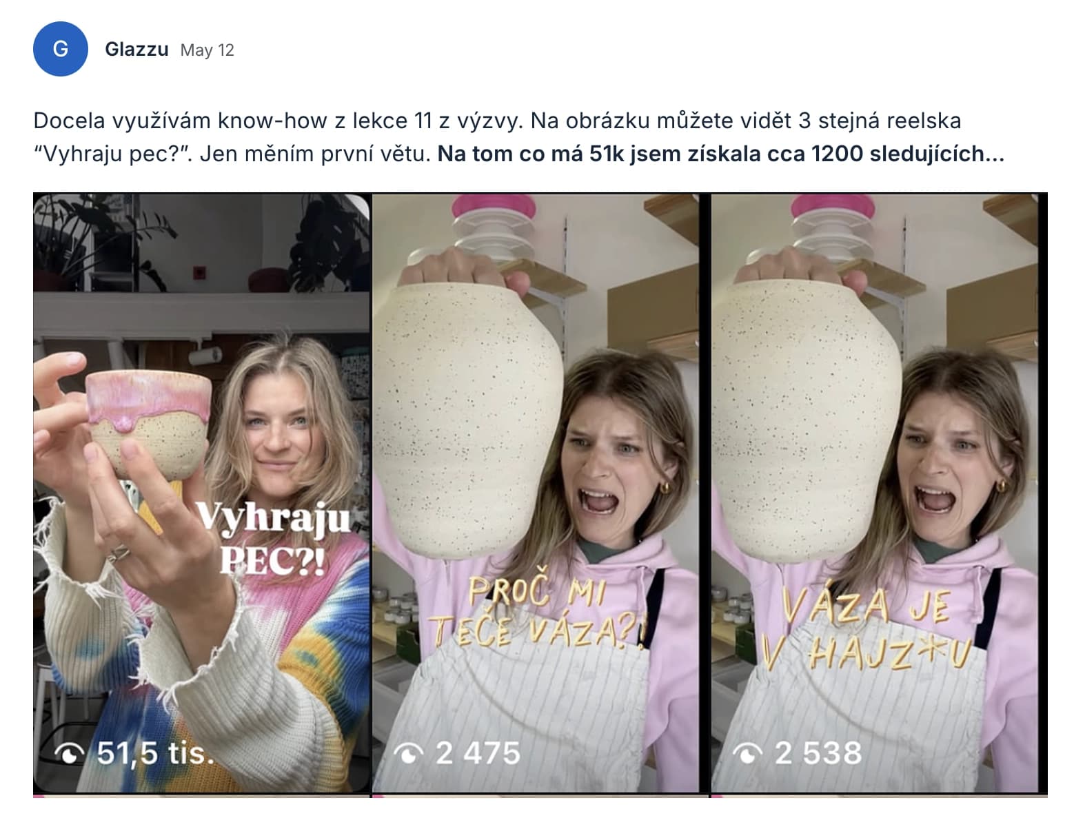 Příspěvek členky Glazzu z komunity: tři stejná reelska s jinou první větou – 51,5 tis. zhlédnutí oproti 2 475 a 2 538